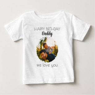 HAPPY BIRTHDAY DADDY BABY CLOTHES CUSTOM PHOTO BABY T-Shirt