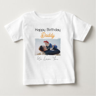 HAPPY BIRTHDAY DADDY BABY CLOTHES CUSTOM PHOTO BABY T-Shirt