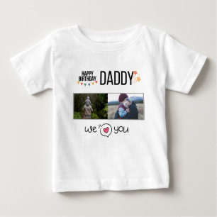 HAPPY BIRTHDAY DADDY BABY CLOTHES CUSTOM PHOTO BABY T-Shirt