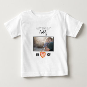 HAPPY BIRTHDAY DADDY BABY CLOTHES CUSTOM PHOTO BABY T-Shirt