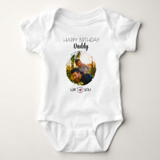HAPPY BIRTHDAY DADDY CUSTOM PHOTO AND TEXT BABY BODYSUIT
