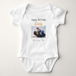 HAPPY BIRTHDAY DADDY CUSTOM PHOTO AND TEXT BABY BODYSUIT