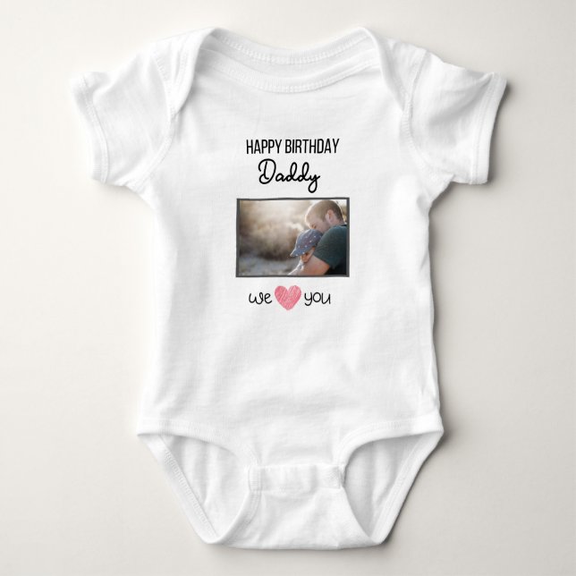 HAPPY BIRTHDAY DADDY CUSTOM PHOTO AND TEXT BABY BODYSUIT (Front)