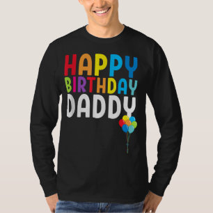 Happy Birthday Daddy Cute Toddler Dad's Birthday G T-Shirt
