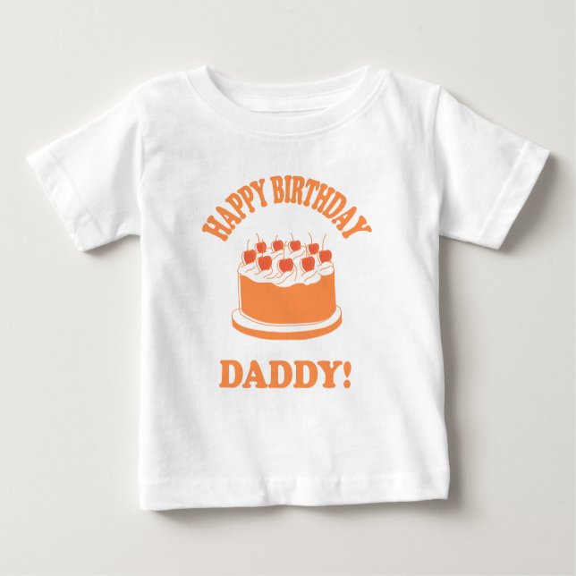 Happy Birthday Daddy Design 2 Baby T-Shirt (Front)