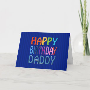 Happy Birthday Daddy - Happy Colourful Greeting Card