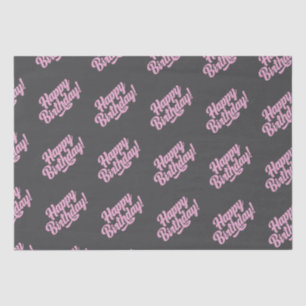 Happy Birthday Dark Grey Pink Script Tissue Paper