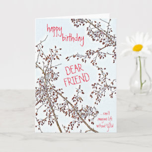 Happy Birthday-Dear Friend Winter Crab Apple Card