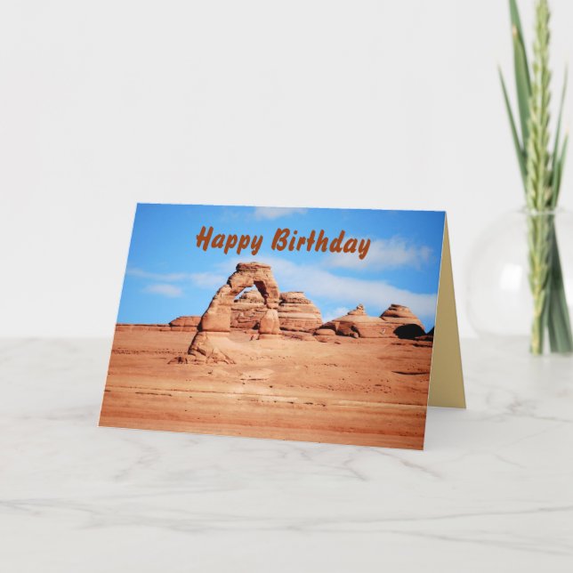 Happy Birthday, Delicate Arch, Arches Park, Utah Card (Front)
