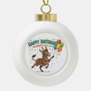 Happy Birthday Donkey Celebration Ceramic Ball Christmas Ornament