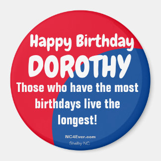 Happy Birthday DOROTHY Refrigerator Magnet