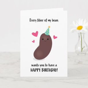 Happy Birthday Every Fibre of My Bean Pun Card