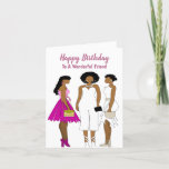 Happy Birthday Friend African American Birthday    Thank You Card<br><div class="desc">This beautiful birthday card features three friends dressed in evening attire.  This cute card is perfect to give to that down to earth friend who's a joy to be around.</div>