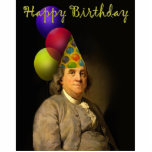 Happy Birthday  From Ben Franklin Standing Photo Sculpture<br><div class="desc">Ben Franklin is ready to party! - A re-edit of the art of Joseph-Siffred Duplessis. --- At The *Spoofing The Arts* Store, you'll find re-edits (mostly parody) of famous fine art work. If you'd like to see more, please click - SPOOFINGTHEARTS - in the tags below. --- Contact me for...</div>