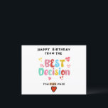 Happy Birthday From The Best Decision You Ever Mad Postcard<br><div class="desc">Happy Birthday From The Best Decision You Ever Made - Funny Birthday Card For Boyfriend</div>