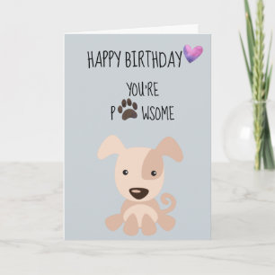 Happy Birthday From The Dog You're Pawsome Paw Card