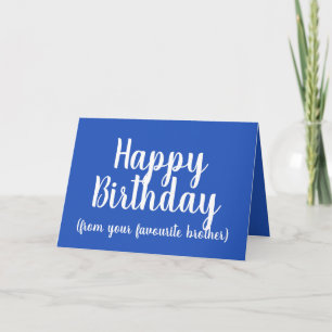 Happy Birthday from Your Favourite brother funny Card