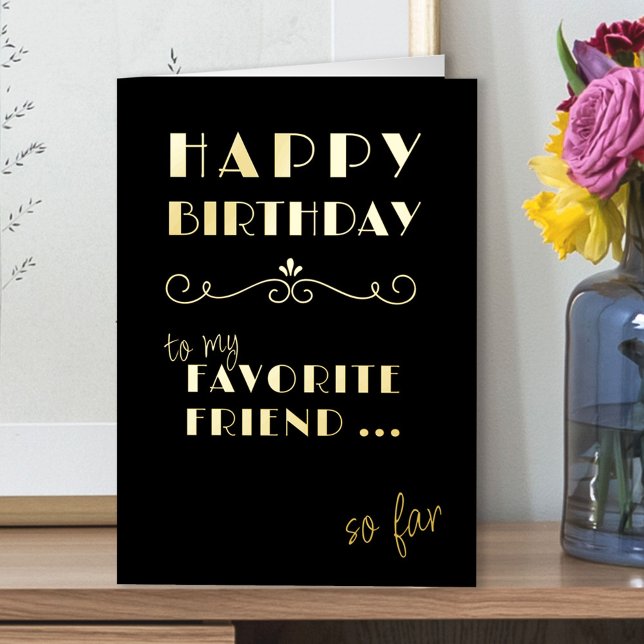 Happy Birthday Funny Favourite Friend Typographic Foil Greeting Card (Creator Uploaded)