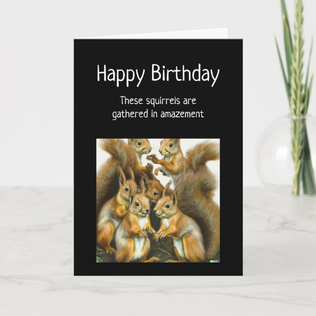 Happy Birthday Funny Squirrel Animal Humour Card (Front)