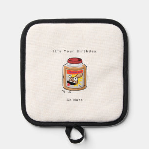 Happy Birthday gift, Go Nuts gift, Birthday gift Pot Holder