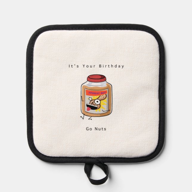 Happy Birthday gift, Go Nuts gift, Birthday gift Pot Holder (Front)