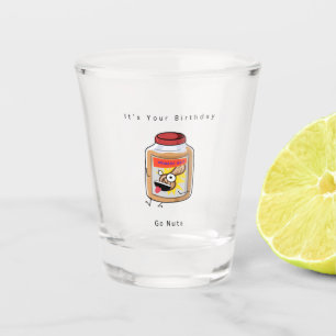 Happy Birthday gift, Go Nuts gift, Birthday gift Shot Glass