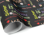 Happy Birthday Gift Wrapping Paper Sister<br><div class="desc">Gift Wrapping Paper Something for everyone offers customised personalised gift wrapping birthday paper especially designed to express your loved ones special birthday. This uniquely designed stylish gift wrapping birthday paper will bring a smile knowing you took time to specifically gift wrap there gift in this customised birthday date gift wrap....</div>