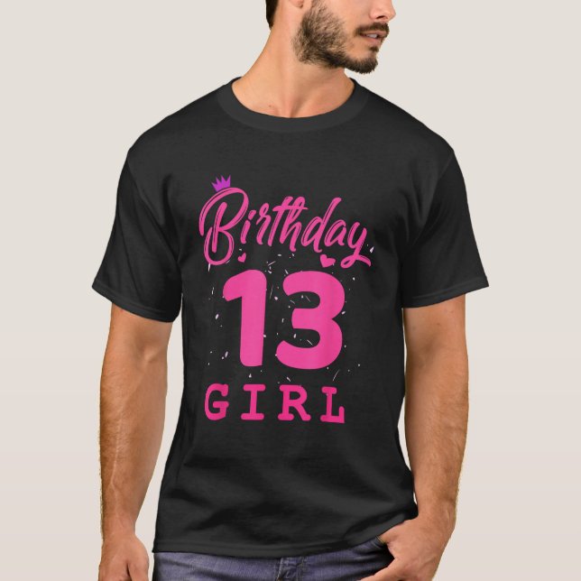 Happy Birthday Girls 13th Party 13 Years Old Bday T-Shirt (Front)