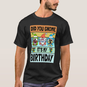 Happy Birthday Gnome For Women Kids Men Gnome Part T-Shirt
