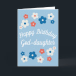 Happy Birthday God-daughter - Pretty Floral Card<br><div class="desc">A cute floral birthday card for your amazing God-daughter! This features a simple design of blue,  white and red flowers surrounding,  pretty and elegant text. The inside of the card is left blank for you to create your own personal message.</div>