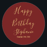 Happy Birthday Gold Burgundy Dark Red Custom Name Classic Round Sticker<br><div class="desc">Designed with golden yellow text template for "Happy Birthday" message,  name and day which you may edit to customise and also custom colour background!</div>