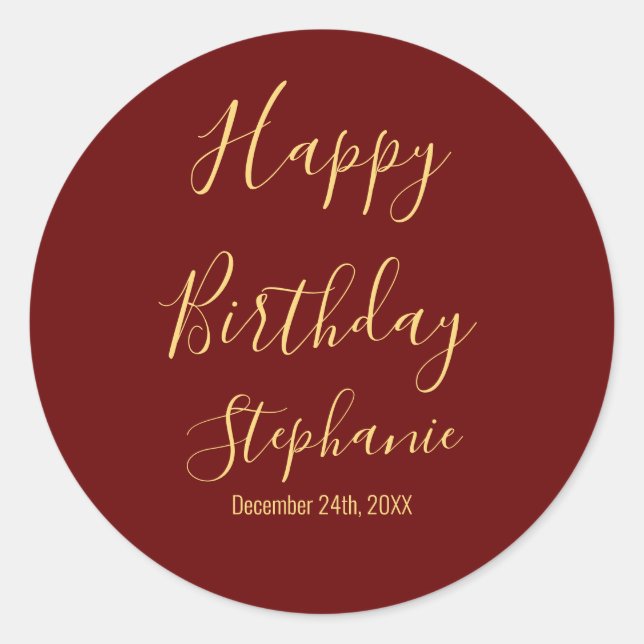 Happy Birthday Gold Burgundy Dark Red Custom Name Classic Round Sticker (Front)