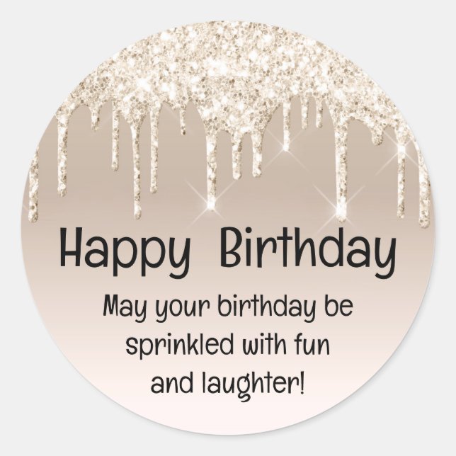happy birthday gold champagne dripping glitters classic round sticker (Front)