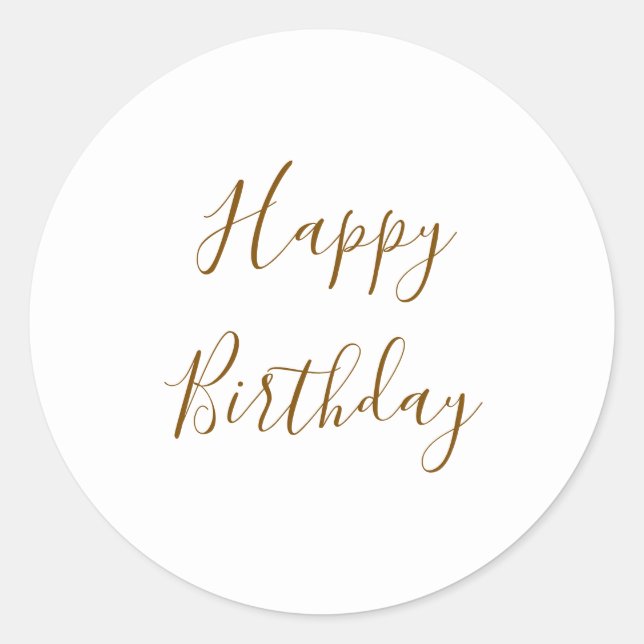 Happy Birthday Gold Custom Colour Text White Classic Round Sticker (Front)