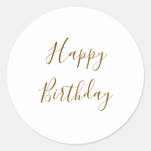 Happy Birthday Gold Custom Colour Text White Classic Round Sticker