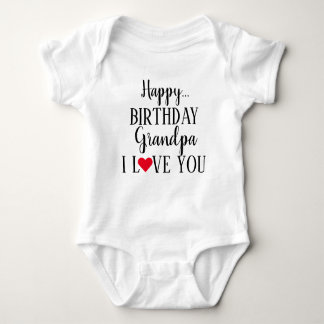 Happy Birthday Grandpa I Love You Baby Bodysuit