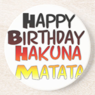 Happy Birthday Hakuna Matata Inspirational graphic Coaster