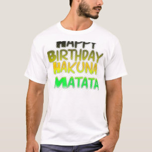 Happy Birthday Hakuna Matata Latest Online Design T-Shirt