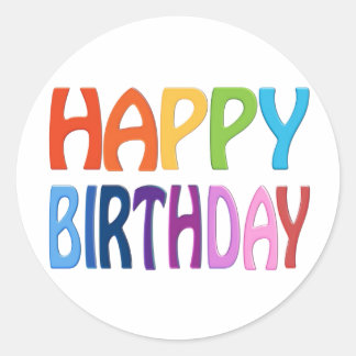 Happy Birthday - Happy Colourful Greeting Classic Round Sticker