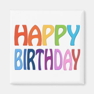 Happy Birthday - Happy Colourful Magnet