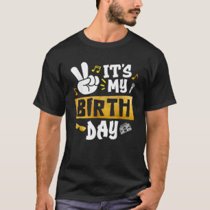 Happy Birthday Hip Hop For Boy Girl It s My Birth T-Shirt