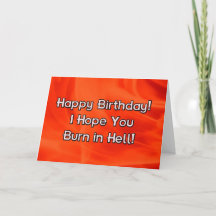Happy Birthday I Hope You Burn in Hell Card