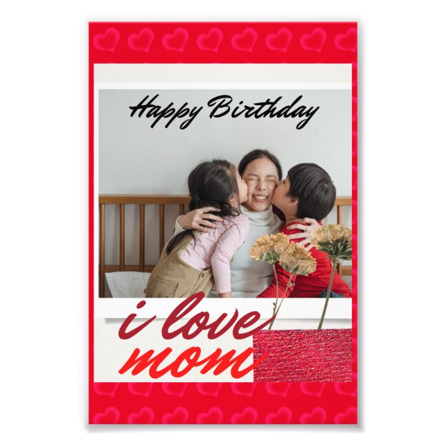 Happy birthday, I love mum.   Photo Print (Front)
