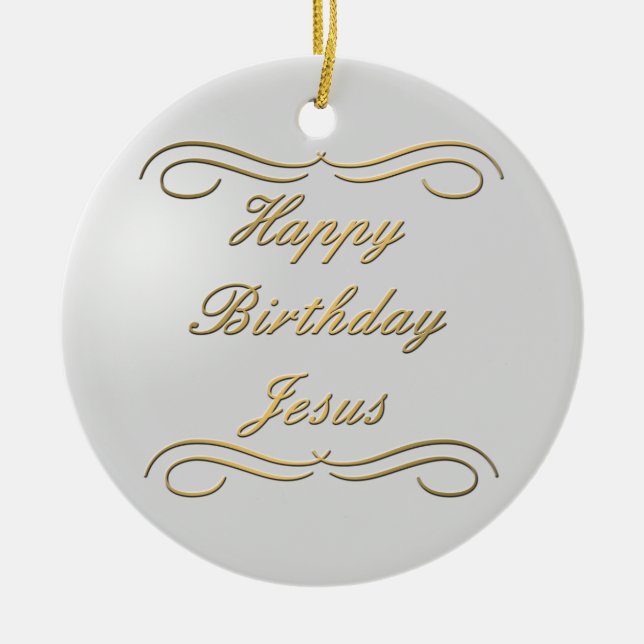 Happy Birthday Jesus Ceramic Ornament (Front)