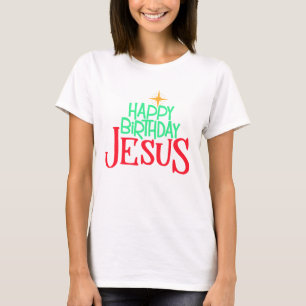 Happy Birthday Jesus Christian T-Shirt