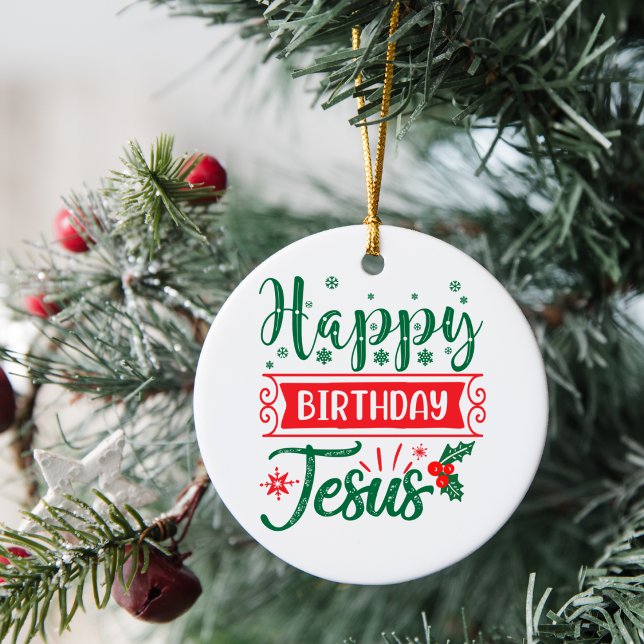 Happy Birthday Jesus Christmas Ceramic Ornament (Creator Uploaded)