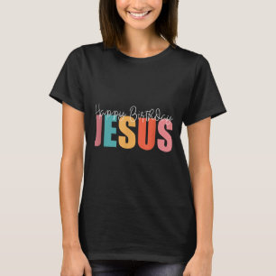 Happy birthday jesus christmas ester 40%png T-Shirt