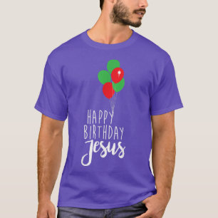 Happy Birthday Jesus , Funny Cute Christmas Gift T-Shirt