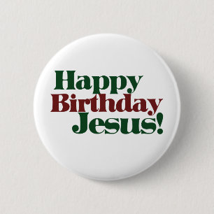 Happy Birthday Jesus it's Christmas 6 Cm Round Badge