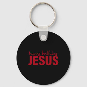 Happy Birthday Jesus! Key Ring